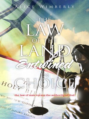 cover image of The Law of the Land Entwined in Choice